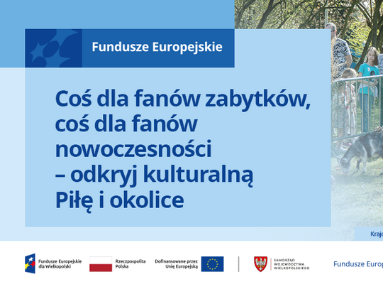 Coś dla fanów zabytków, coś dla fanów nowoczesności – odkryj kulturalną Piłę i okolice