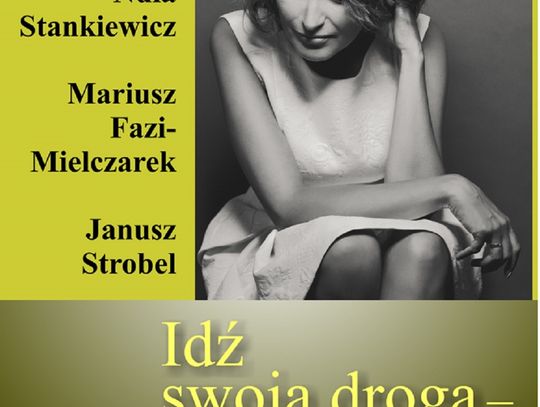 IDŹ SWOJĄ DROGĄ piosenki Jonasza Kofty