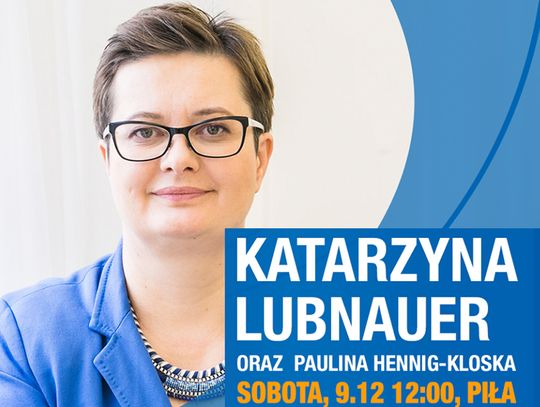 Katarzyna Lubnauer w Pile