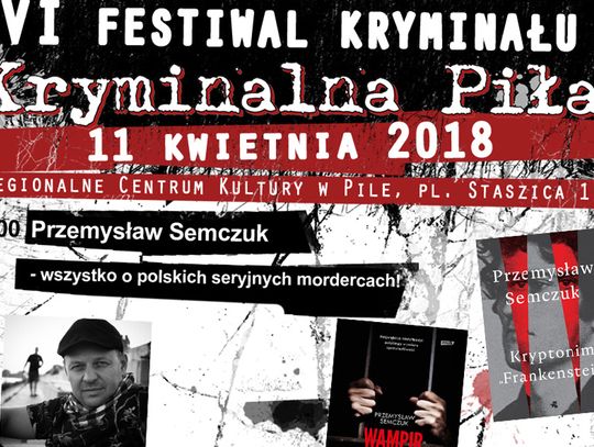 Kryminalna Piła: dzisiaj m.in. film z wizji lokalnych z udziałem „ostatniego wampira PRL"