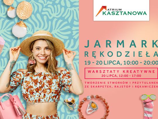 Letni Jarmark Rękodzieła w Atrium Kasztanowa