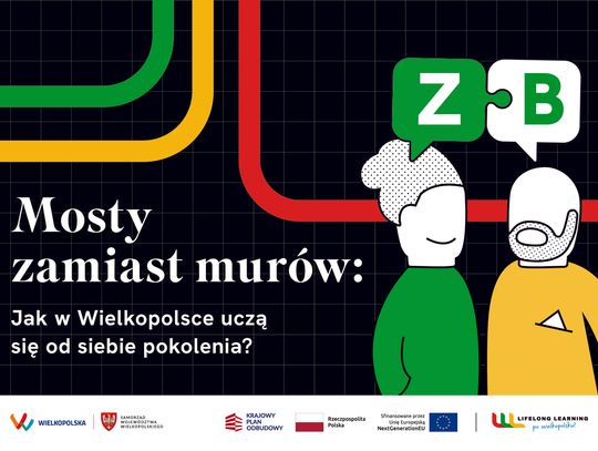 Mosty zamiast murów: Jak w Wielkopolsce uczą się od siebie pokolenia? Mosty zamiast murów: Jak w Wielkopolsce uczą się od siebie pokolenia?