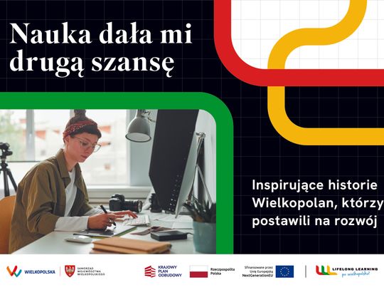 „Nauka dała mi drugą szansę". Inspirujące historie Wielkopolan, którzy postawili na rozwój „Nauka dała mi drugą szansę". Inspirujące historie Wielkopolan, którzy postawili na rozwój