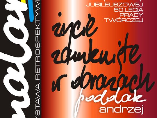 Wernisaż na bogato! - Andrzej Podolak „Życie zamknięte w obrazach”