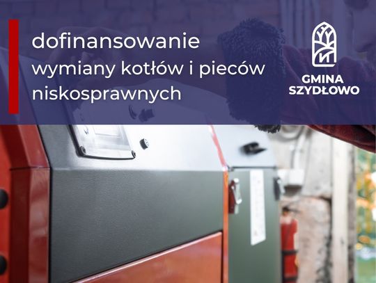 Złóż wniosek: Dofinansowanie wymiany kotłów i pieców niskosprawnych.