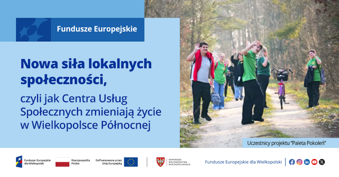 Nowa siła lokalnych społeczności, czyli jak Centra Usług Społecznych zmieniają życie w Wielkopolsce Północnej