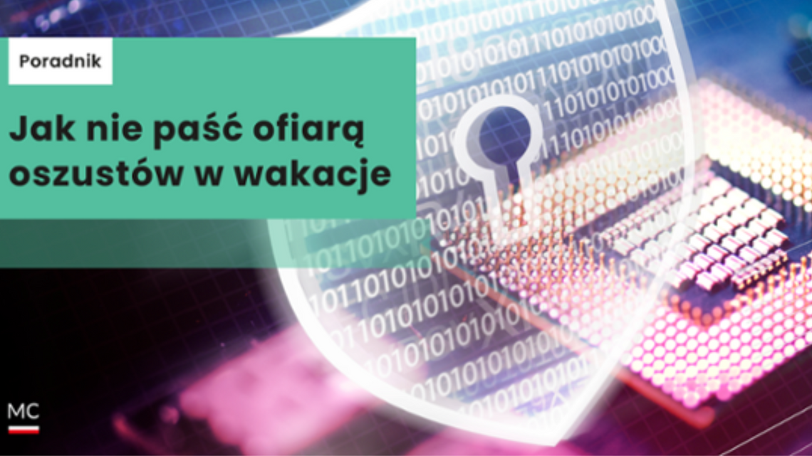 Wakacje dobiegają do końca, ale oszuści ciągle działają!