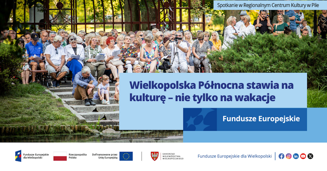 Wielkopolska Północna stawia na kulturę – nie tylko na wakacje