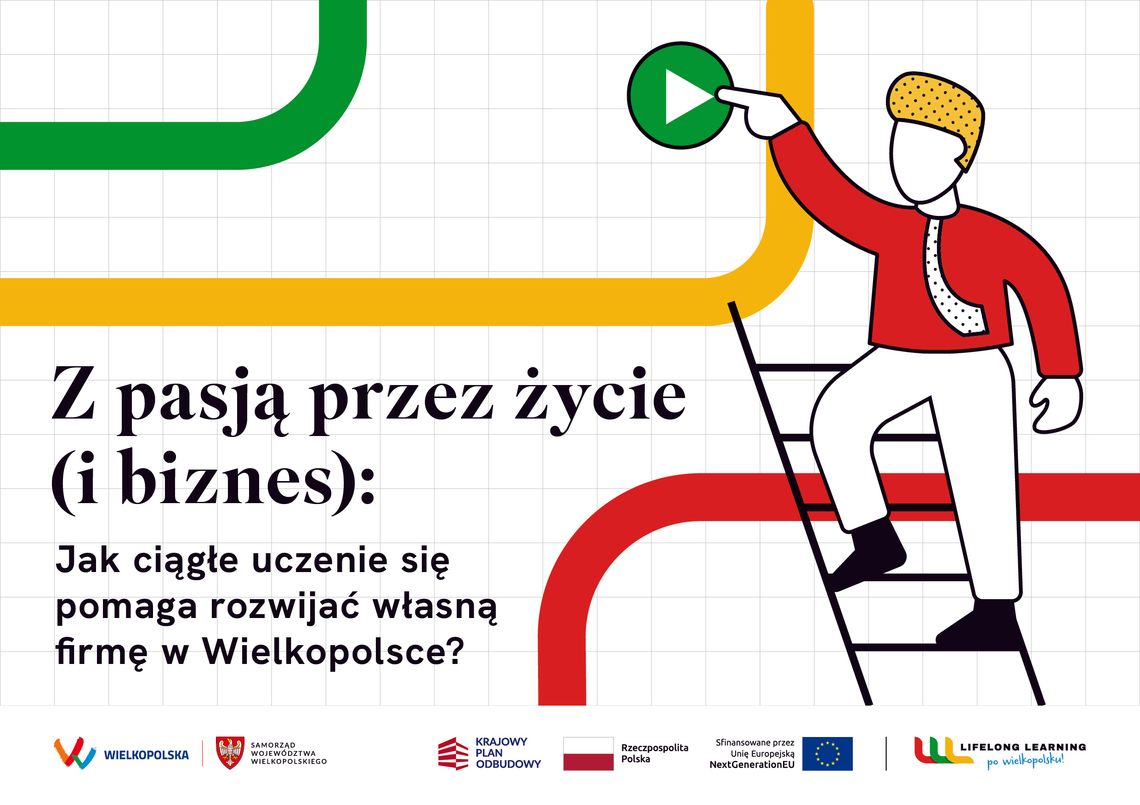 Z pasją przez życie (i biznes): Jak ciągłe uczenie się pomaga rozwijać własną firmę w Wielkopolsce?