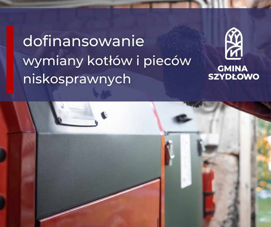 Złóż wniosek: Dofinansowanie wymiany kotłów i pieców niskosprawnych.