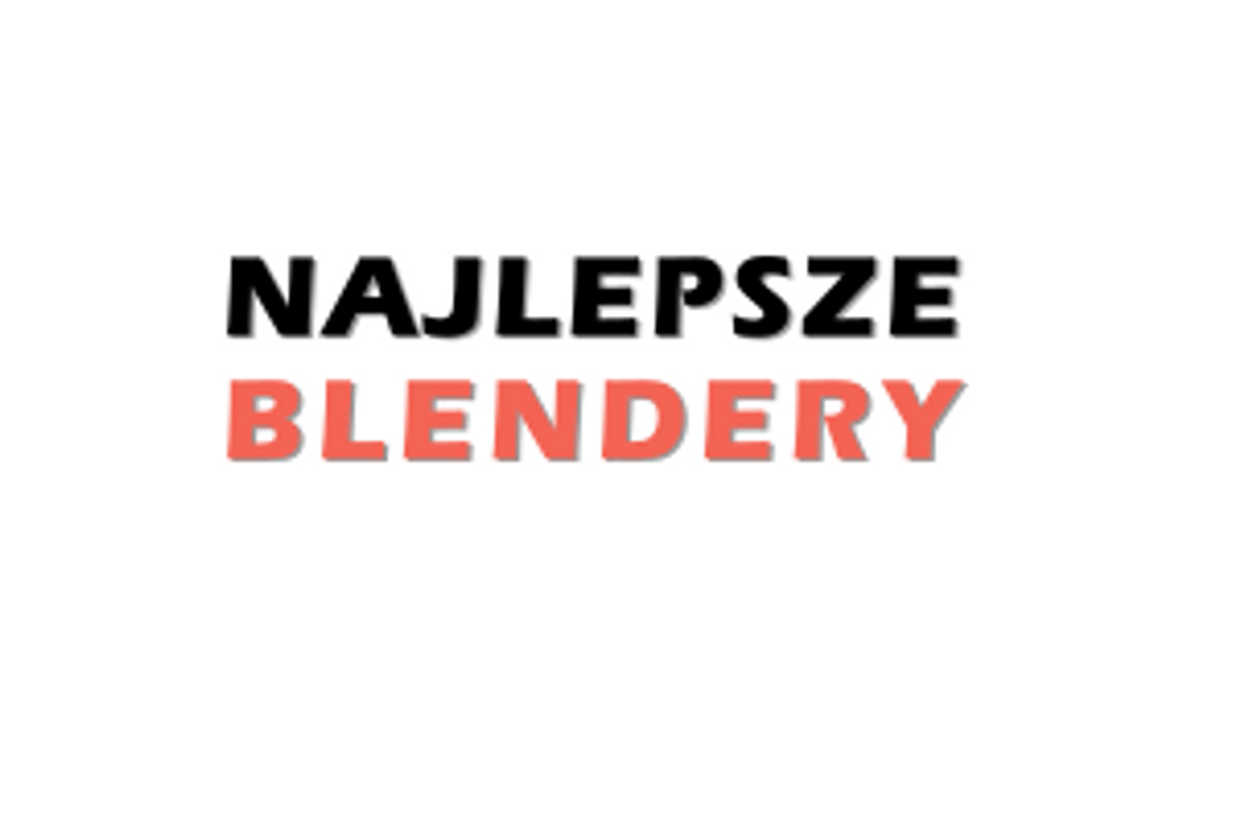 Ranking blenderów 2018 - Najlepsze-blendery.pl